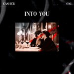 cover: Cashew|Oni - Into You