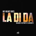 cover: L0ckn0t3|K3yn0t3|Skuado - My Heart Goes (La Di Da)