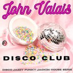 cover: John Valais - Disco Club