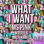 cover: Enamie|Maddy V|Sydney Jo Jackson|Ms Pink - What I Want