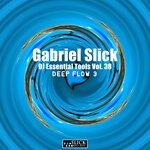 cover: Gabriel Slick - DJ Essential Tools, Vol 38 - Deep Flow, Vol 3