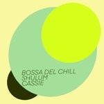 cover: Bossa Del Chill|Shulum - Cassie