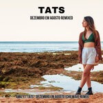 cover: Tats - Dezembro Em Agosto Remixed