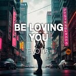 cover: Evotia - Be Loving You