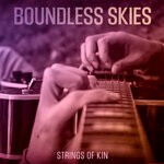 cover: Strings Of Kin - Boundless Skies