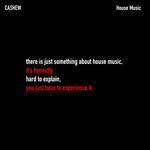 cover: Cashew - House Music