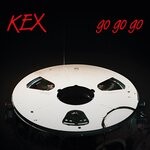 cover: Kex - Go Go Go (Remastered 2023)