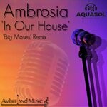 cover: Ambrosia - In Our House (Big Moses Remix)