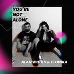 cover: Etonika|Alan Wools - You're Not Alone