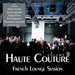 cover: Various - Haute Couture, Vol 9 - French Lounge Session