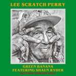 cover: Lee "Scratch" Perry|Shaun Ryder - Green Banana