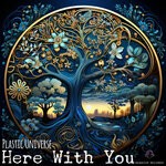 cover: Plastic Universe - Here With You