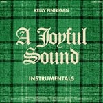 cover: Kelly Finnigan - A Joyful Sound (Instrumentals)