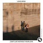 cover: Love Kr3w - Can't Live Without Your Love