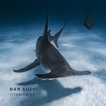 cover: Dan Sushi - Titanium EP