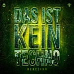 cover: Rebelion - Das Ist Kein Techno