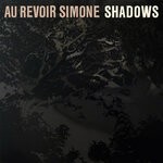 cover: Au Revoir Simone - Shadows