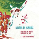 cover: Fainting By Numbers - Watching The Wheels/A Stone In The Ground