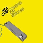 cover: Hot Chip - Coming On Strong (Bonus Edition)