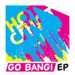 cover: Hot City - Go Bang! EP