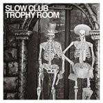 cover: Slow Club - Trophy Room