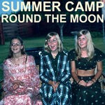 cover: Summer Camp - Round The Moon