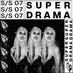 cover: Super Drama - S/S 07