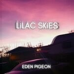 cover: Eden Pigeon - Lilac Skies