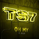 cover: TS7|Alika - Oh My (Extended Mix)