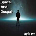 cover: Joyful Owl - Space & Despair