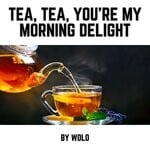 cover: Wolo - Tea, Tea, You're My Morning Delight