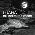 cover: Luana - Talking To The Moon