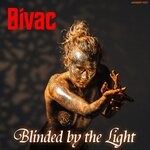 cover: Bivac - Blinded By The Lights