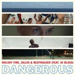 cover: Walshy Fire|Sillva|Beatwalker|Dj Blass - Dangerous (Explicit)