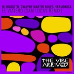 cover: Sam Lucas|Dwayne Martin Blues Harmonica|DJ Huguito - El Viajero (Sam Lucas Remix)