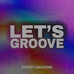 cover: Henry Hacking - Lets Groove