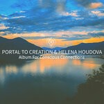 cover: Helena Houdova|Portal To Creation - Album For Conscious Connections