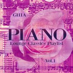 cover: Ghia - Piano Lounge Classics Playlist, Vol 1