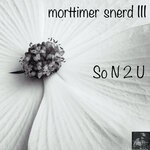 cover: Morttimer Snerd Iii - So N 2 U