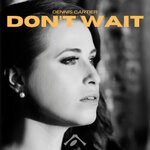 cover: Dennis Cartier - Don't Wait