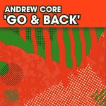 cover: Andrew Core - Go & Back