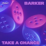 cover: Barker - Take A Chance