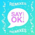 cover: Tigarah|Lewis Cancut - Say OK (Remixes)