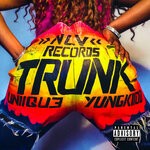 cover: Yungkiid|Uniiqu3 - Trunk (Explicit)