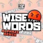 cover: Alphaze|Huez - Wise Words (Alphaze Remix)