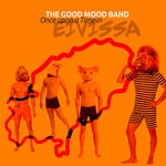 cover: The Good Mood Band - Once Upon A Time In Eivissa