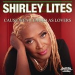 cover: Shirley Lites - Cause We've Ended As Lovers