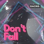 cover: Dacris - Don't Fall