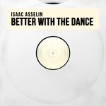 cover: Isaac Asselin - Better With The Dance