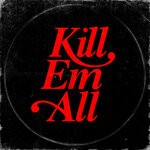 cover: Dj Muggs|Kill Em All - Kill Em All (Explicit)